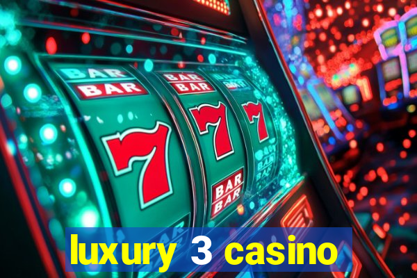 luxury 3 casino